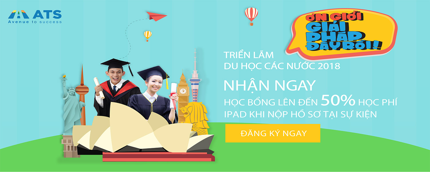 Hội Thảo Du Học Tại Nhiều Trường Danh Tiếng Các Nước Úc, Anh, Mỹ, Canada, New Zealand 2018