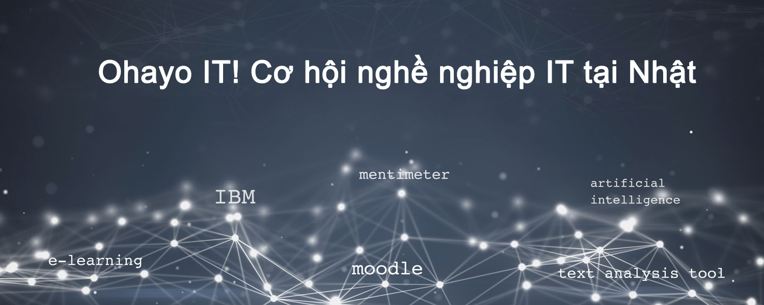 Sự kiện Ohayo IT! Cơ hội nghề nghiệp IT tại Nhật