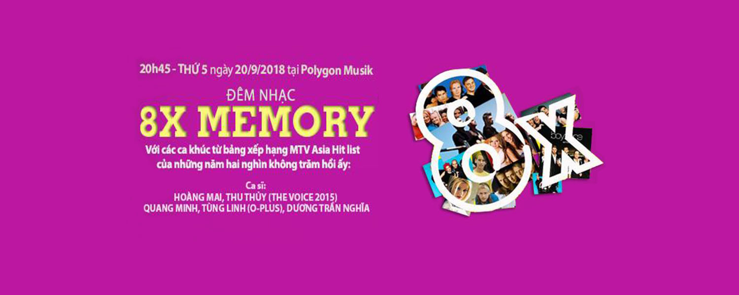 Đêm nhạc - 8X Memory