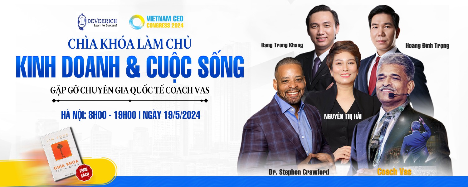 [Hà Nội] VIETNAM CEO CONGRESS 2024 - Chìa Khóa Làm Chủ Kinh Doanh & Cuộc Sống