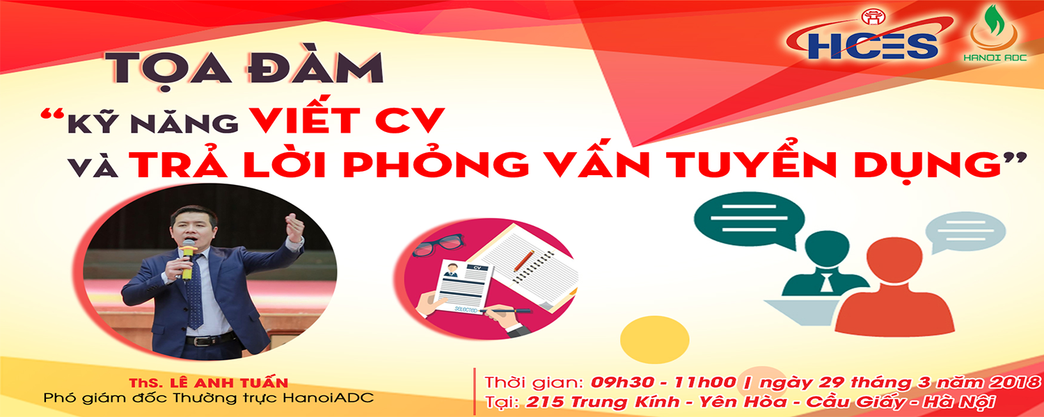Tọa đàm kỹ năng viết CV và trả lời phỏng vấn tuyển dụng