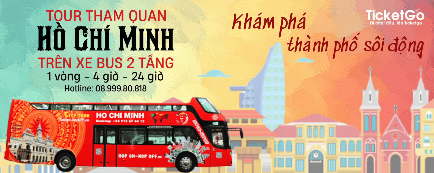 Vé xe bus 2 tầng tham quan trung tâm TP. Hồ Chí Minh | Ho Chi Minh City Tour Hop On Hop Off