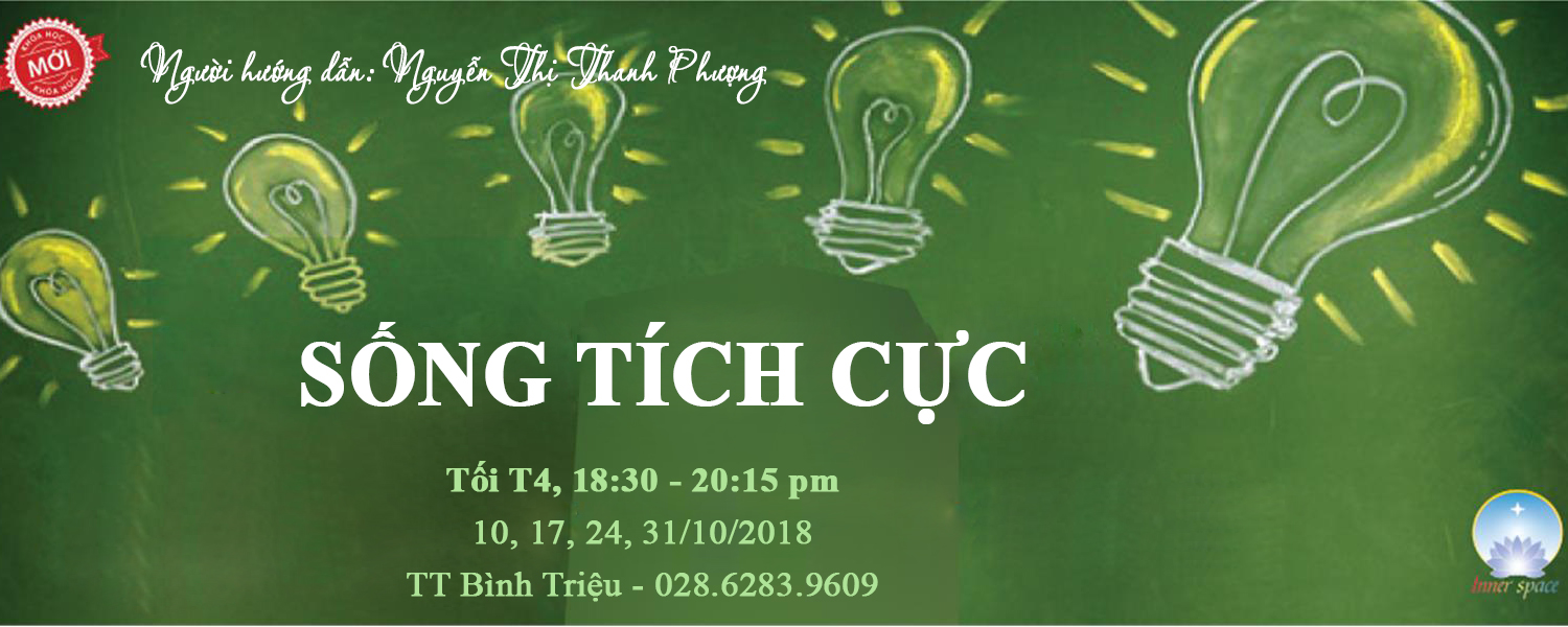 Khóa học trải nghiệm 4 buổi - SỐNG TÍCH CỰC
