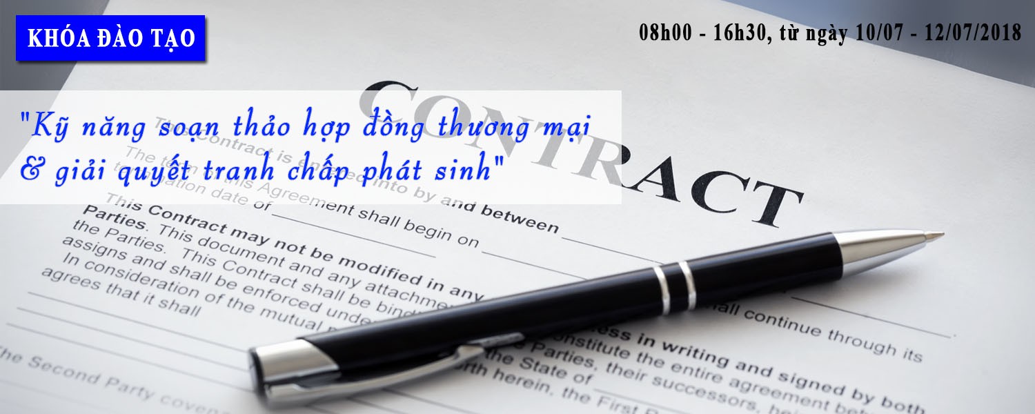 Chương trình đào tạo Kỹ năng soạn thảo hợp đồng thương mại & Giải quyết tranh chấp phát sinh