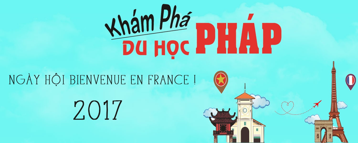 Triển lãm du học Ngày hội lớn:  Bienvenue en France  