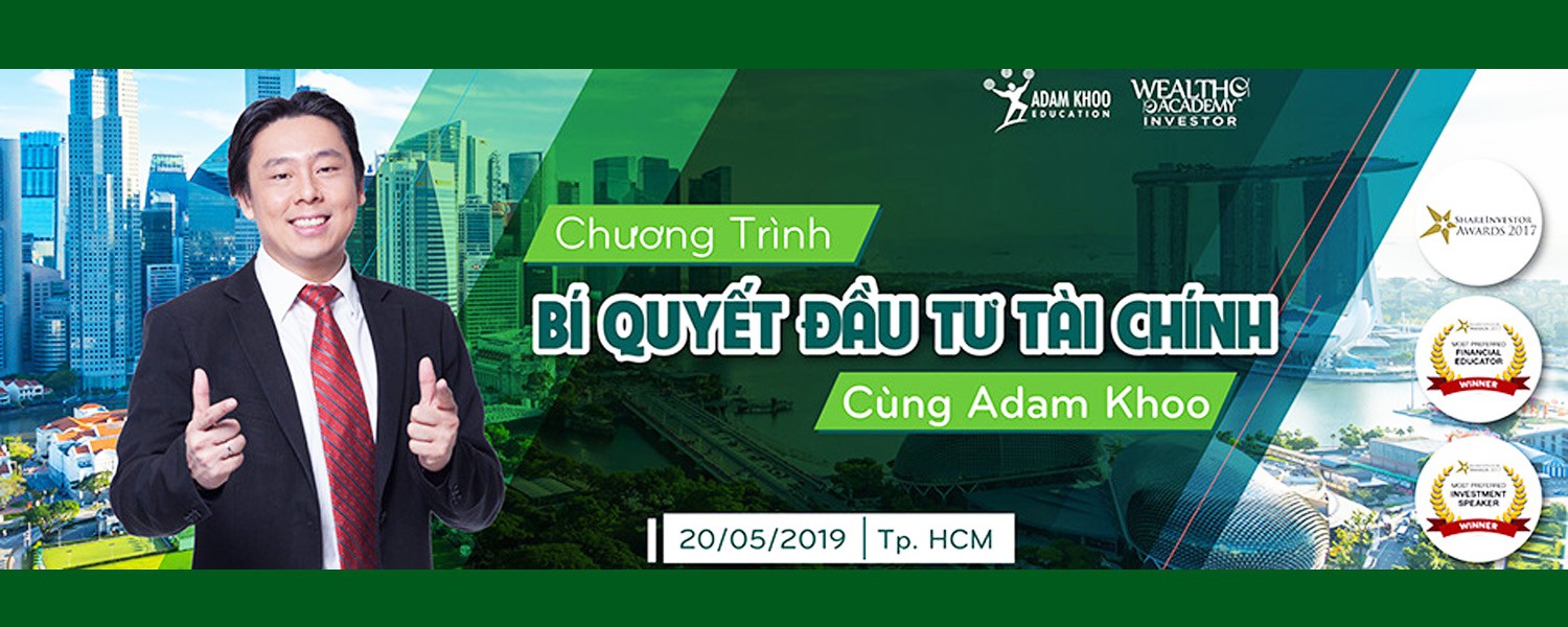 KHÓA ĐÀO TẠO BÍ QUYẾT ĐẦU TƯ TÀI CHÍNH CÙNG ADAM KHOO