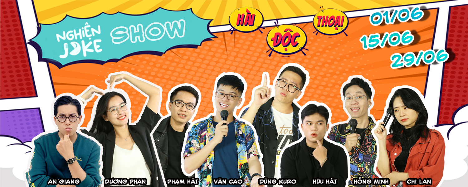 Chuỗi show HÀI ĐỘC THOẠI tại Hà Nội tháng 6.2024 - Nghiện Joke's Show