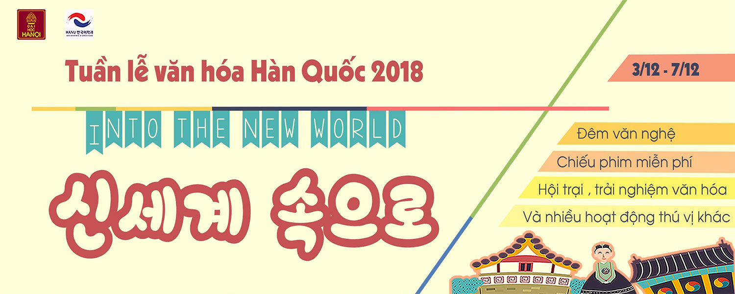 Tuần lễ văn hóa Hàn Quốc 2018   - Into The New World