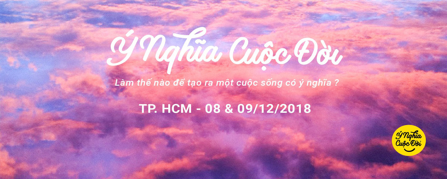 Khóa học "Ý NGHĨA CUỘC ĐỜI”