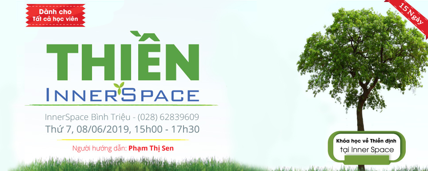 KHÓA HỌC THIỀN INNERSPACE - GIẢNG VIÊN PHẠM THỊ SEN