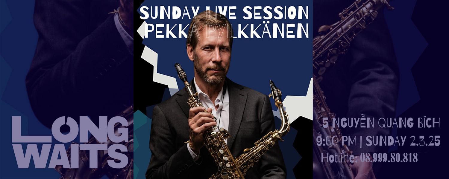 Đêm nhạc Jazz - Sunday Night at Long Waits with Pekka Pylkkänen