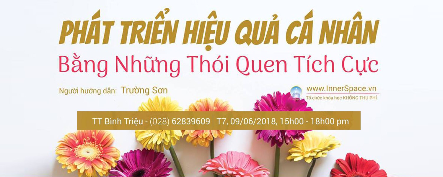 Khóa học "PHÁT TRIỂN HIỆU QUẢ CÁ NHÂN BẰNG NHỮNG THÓI QUEN TÍCH CỰC"