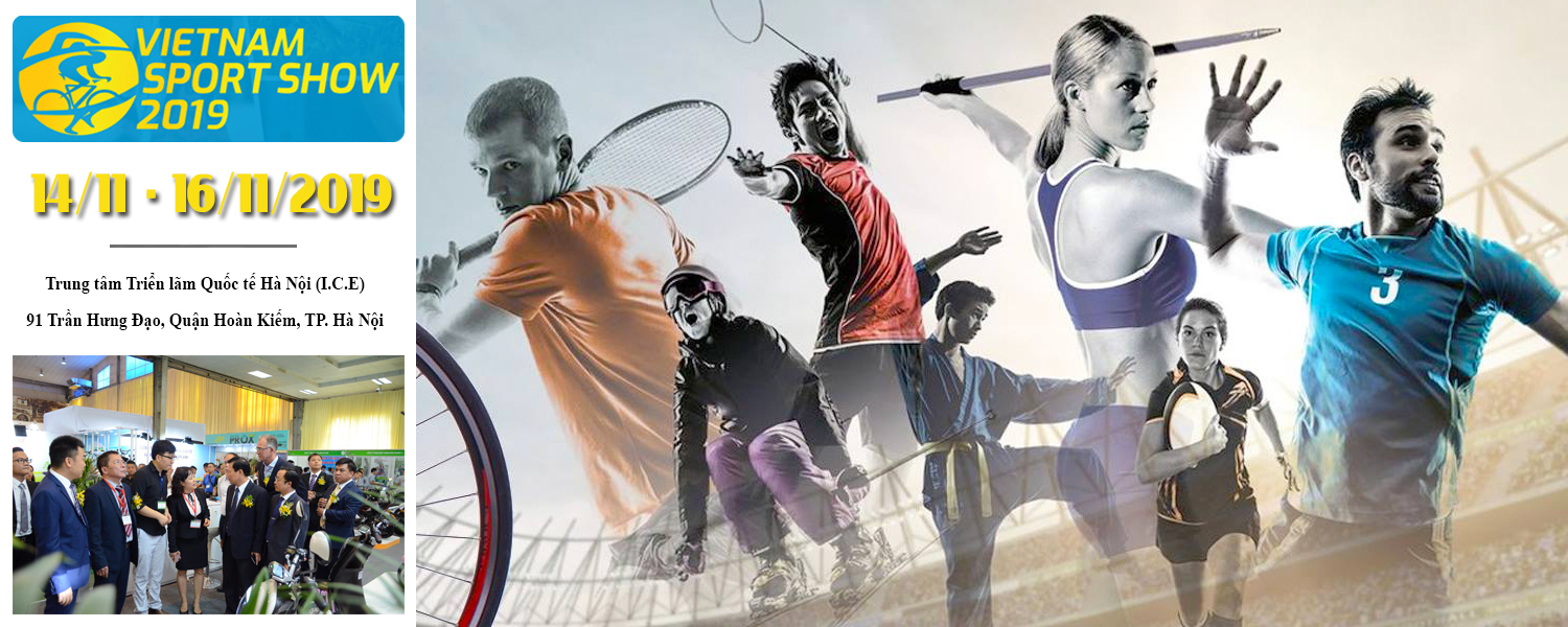 VIETNAM SPORT SHOW 2019 - Triển lãm Quốc tế Thể thao & Giải trí Việt Nam