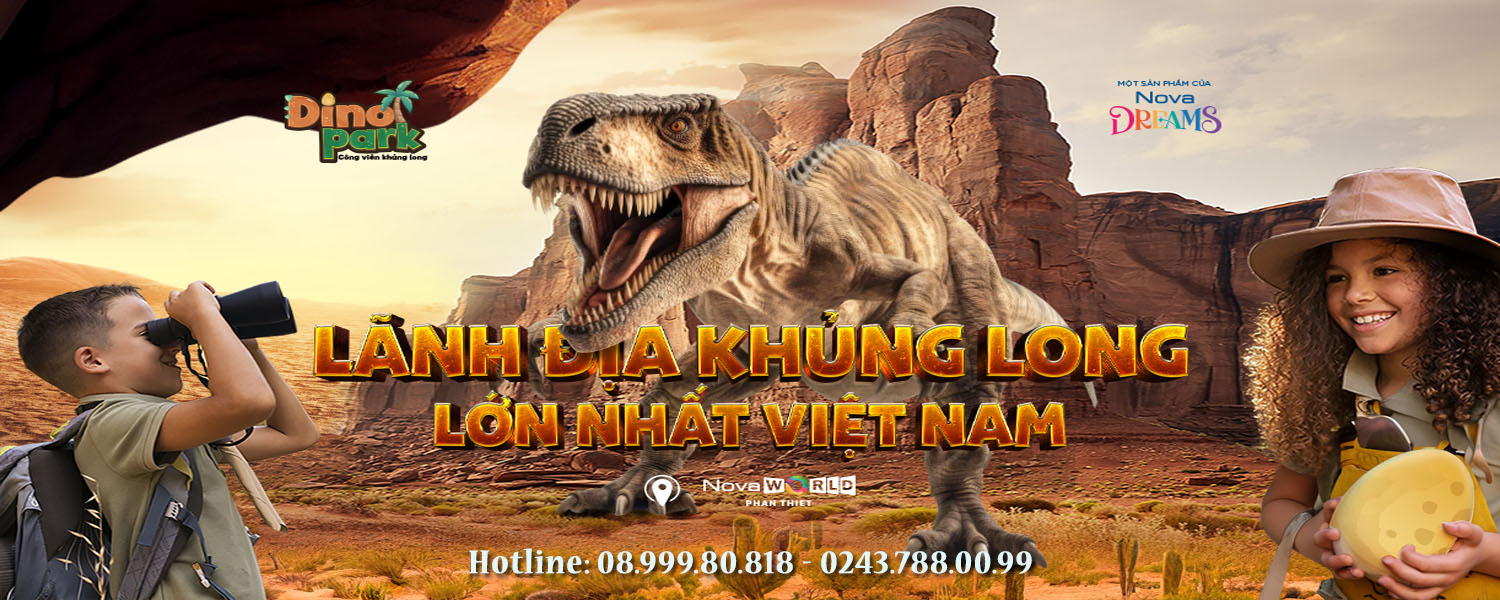 Bán vé vào cửa Dino Park - Lãnh địa khủng long lớn nhất Việt Nam tại Novaworld Phan Thiết