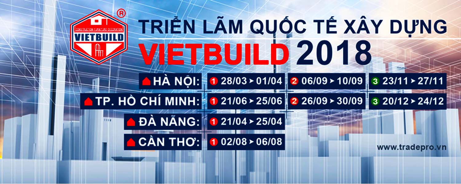 Triển lãm Quốc tế xây dựng VIETBUILD 2018
