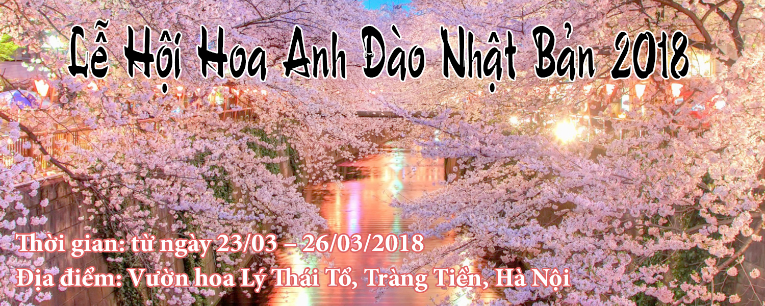 Lễ hội Hoa Anh Đào Nhật Bản 2018