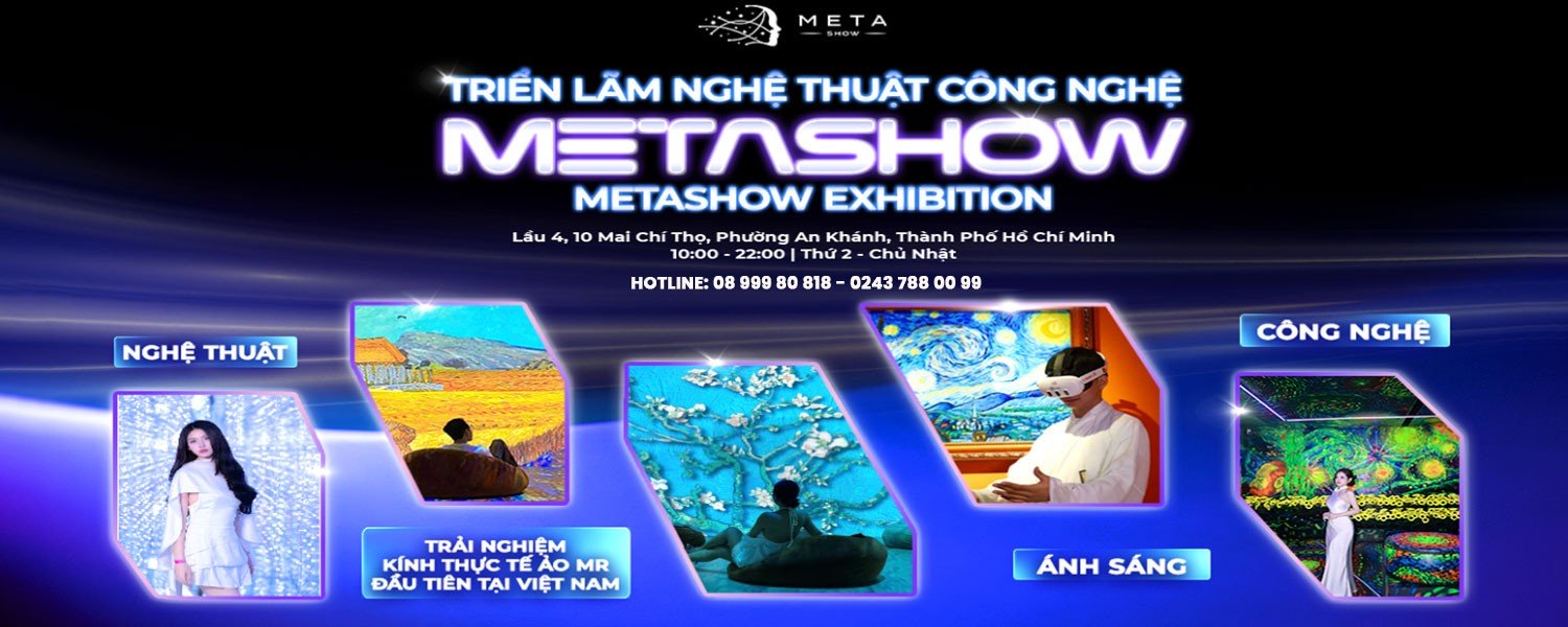 Vé vào cửa triển lãm Nghệ thuật Ánh sáng Metashow 