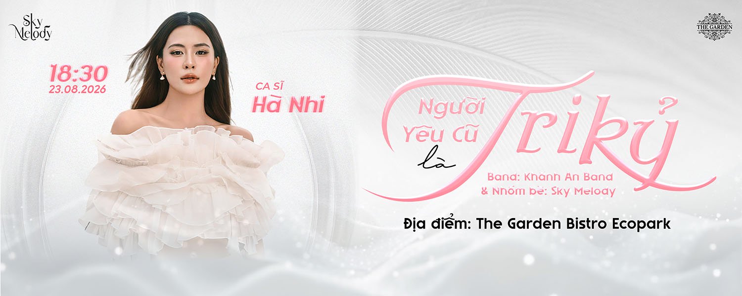 Liveshow HÀ NHI - Người yêu cũ là Tri kỷ | Sky Melody - Ecopark 23.08.2026