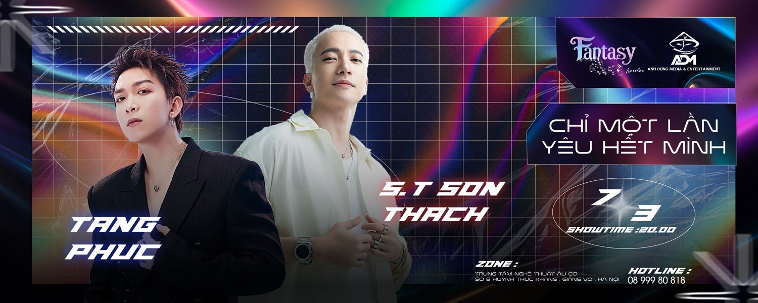 Live Concert – Fantasy Opening Show: TĂNG PHÚC- S.T SƠN THẠCH