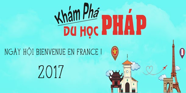 Triển lãm du học Ngày hội lớn:  Bienvenue en France  