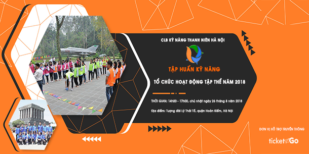 CLB Kỹ Năng Thanh Niên Hà Nội Tập Huấn Kỹ Năng Tổ Chức Hoạt Động Tập Thể Năm 2018