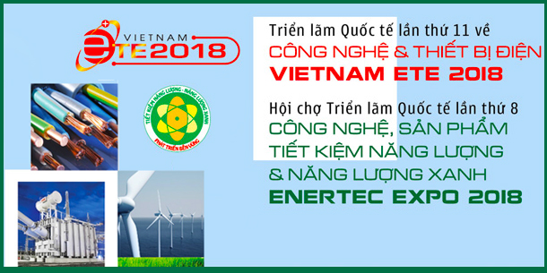 TRIỂN LÃM VIETNAM ETE & ENERTEC EXPO 2018