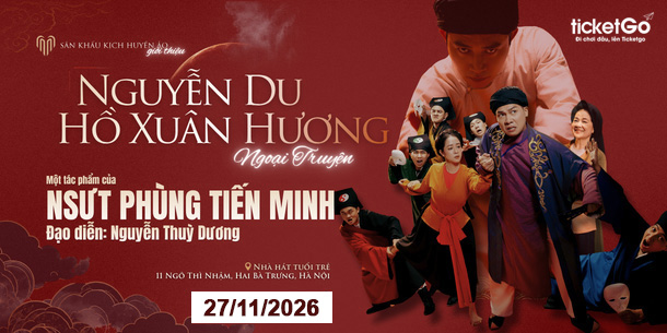 Ngày 27/11/2026 | Sân khấu kịch huyền ảo: Nguyễn Du – Hồ Xuân Hương Ngoại Truyện