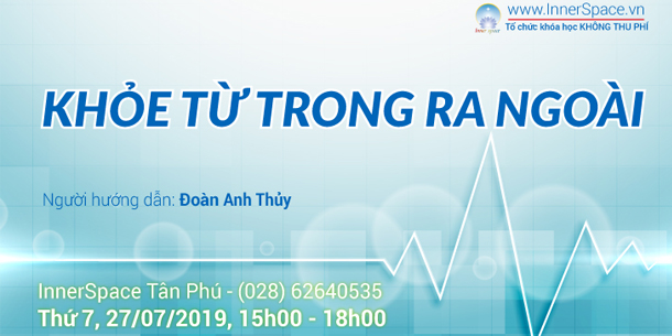 Khóa học - KHỎE TỪ TRONG RA NGOÀI - Người hướng dẫn: Đoàn Anh Thủy