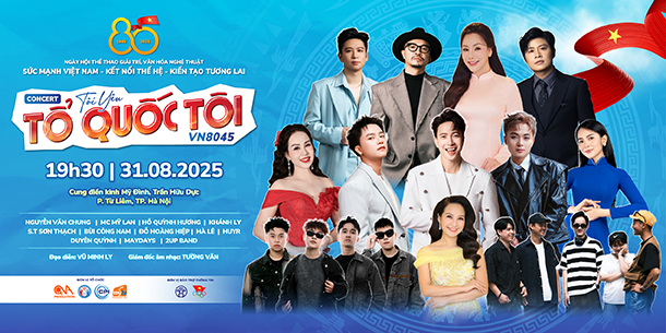 Concert Tôi Yêu Tổ Quốc Tôi VN8045 – Kết Nối Triệu Trái Tim. Mua Vé Ngay