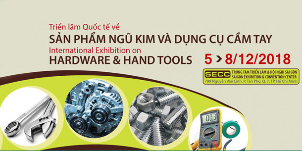 Triển lãm Quốc tế Sản phẩm ngũ kim và Dụng cụ cầm tay 2018