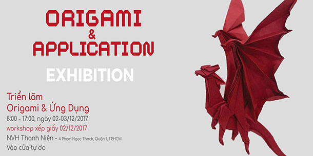 Triển lãm Nghệ thuật Xếp giấy và Ứng dụng – Origami & Application Exhibition