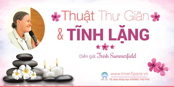 Khóa học THUẬT THƯ GIÃN VÀ TĨNH LẶNG 