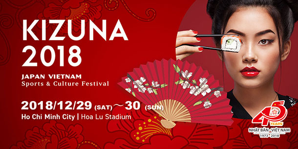 Lễ hội Giao lưu Văn hóa - Thể thao Việt Nhật KIZUNA 2018 (KIZUNA Festival) 
