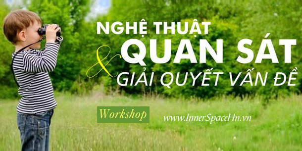 Workshop: "Nghệ Thuật Quan Sát & Giải Quyết Vấn Đề"