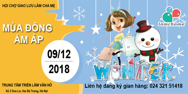 HỘI CHỢ GIAO LƯU LÀM CHA MẸ - MÙA ĐÔNG ẤM ÁP 2018