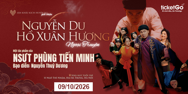 Ngày 09/10/2026 | Sân khấu kịch huyền ảo: Nguyễn Du – Hồ Xuân Hương Ngoại Truyện