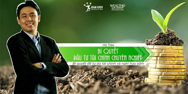 Hội thảo Bí Quyết Đầu Tư Tài Chính Chuyên Nghiệp