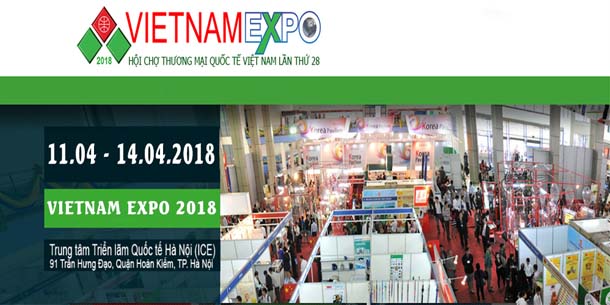 VIETNAM EXPO 2018 - Hội chợ Thương mại Quốc tế Việt Nam lần thứ 28