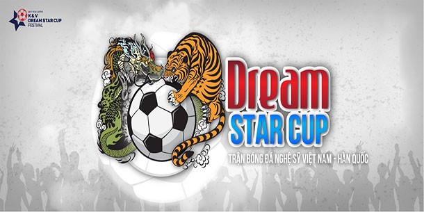 Dream Star Cup Festival 2017 - Kỷ Niệm 25 Năm Quan Hệ Ngoại Giao Giữa Việt Nam - Hàn Quốc