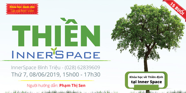 KHÓA HỌC THIỀN INNERSPACE - GIẢNG VIÊN PHẠM THỊ SEN