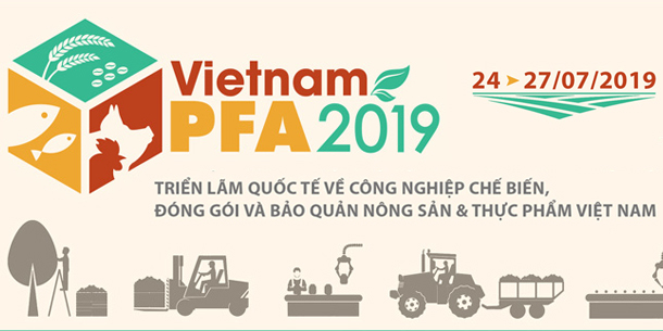 Vietnam PFA 2019 - Triển lãm Công nghiệp Chế biến, Đóng gói và Bảo quản nông sản & Thực phẩm