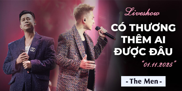 Liveshow The Men - Có Thương Thêm Ai Được Đâu tại Đà Lạt - Ngày 01/11/2025