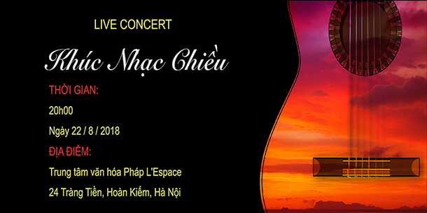 CHƯƠNG TRÌNH BIỂU DIỄN LIVE CONCERT: KHÚC NHẠC CHIỀU