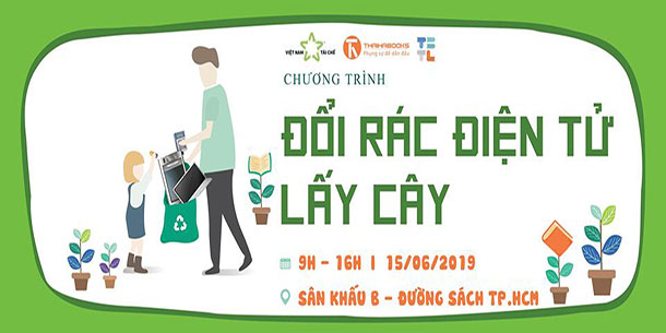 Tp.HCM - Đổi Rác Điện Tử Lấy Cây