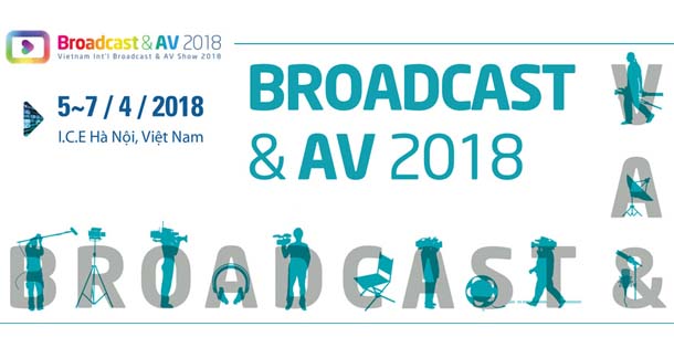 VIBA SHOW - Triển lãm Quốc tế về Phát thanh Truyền hình và Thiết bị Nghe nhìn 2018