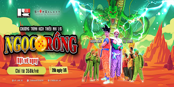  Vở kịch thiếu nhi "NGỌC RỒNG" - Quà tặng 1/6 ý nghĩa với sự tham gia của Nghệ sĩ Xuân Bắc - Tự Long
