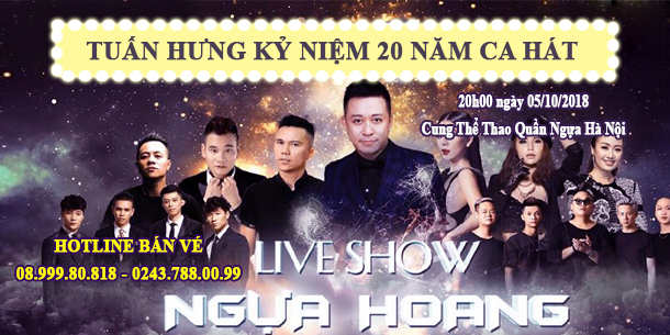 Liveshow Ngựa Hoang - Tuấn Hưng Kỷ Niệm 20 Năm Ca Hát
