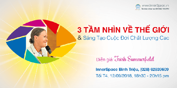3 TẦM NHÌN VỀ THẾ GIỚI & SÁNG TẠO CUỘC ĐỜI CHẤT LƯỢNG CAO