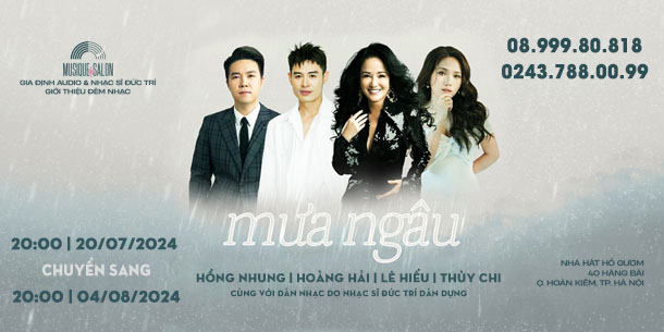 Vé đêm nhạc MƯA NGÂU: Hồng Nhung - Hoàng Hải - Lê Hiếu - Thùy Chi