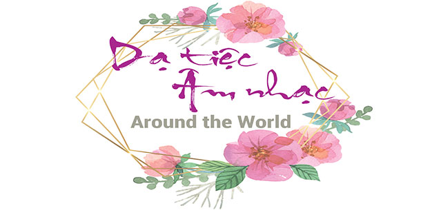 Chương trình nghệ thuật: Dạ tiệc âm nhạc - Around the world